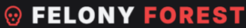 Felony Forest